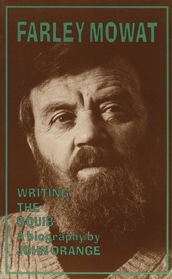 Farley Mowat: Writing the Squib - Orange, John