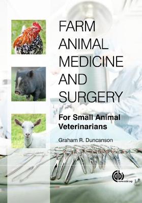 Farm Animal Medicine and Surgery [Op]: For Small Animal Veterinarians - Duncanson, Graham R