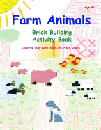 Farm Animals - Brick Building Activity Book: Creative Play with Step-by-Step Ideas