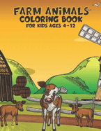 Farm Animals Coloring Book For Kids Ages 4-12