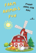 Farm Animals Fun: Fun animals jokes for kids