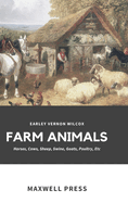 Farm Animals: Horses, Cows, Sheep, Swine, Goats, Poultry, Etc