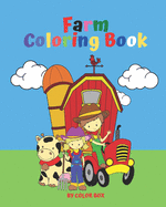 Farm Coloring Book: Farm Animals Activity Book, Children Activity Book for Boys And Girls, Simple and Fun Designs With Big Pictures Cow, Cat, Chicken, Horse, Pig and more!