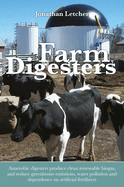 Farm Digesters: Anaerobic digesters produce clean renewable biogas, and reduce greenhouse emissions, water pollution and dependence on artificial fertilizers