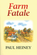 Farm Fatale: Adventures in Agriculture