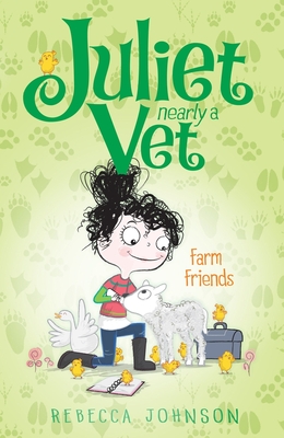 Farm Friends: Juliet, Nearly a Vet (Book 3) - Johnson, Rebecca