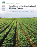 Farm Size and the Organization of U.S. Crop Farming