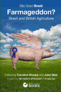 Farmageddon?: Brexit and British Agriculture