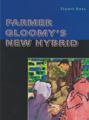 Farmer Gloomy's New Hybrid - Ross, Stuart