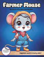 Farmer Mouse: The Secret Life of Mice Coloring Book