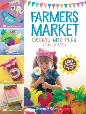 Farmers Market Create-and-Play Activity Book - Cook, Deanna F.