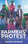 Farmers' Protest: Why the Indian Farmers went on Strike
