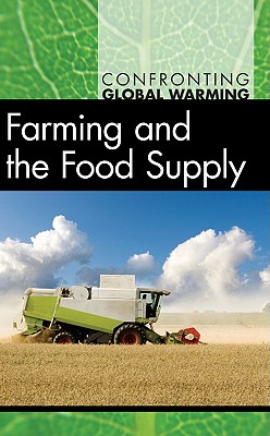 Farming and the Food Supply - Miller, Debra A, and Mann, Michael E (Consultant editor)