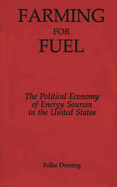 Farming for Fuel: The Political Economy of Energy Sources in the United States