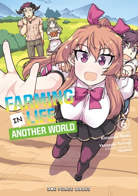Farming Life in Another World Volume 6 - Naito, Kinosuke, and Tsurugi, Yasuyuki, and Fernandez, Kristi (Translated by)