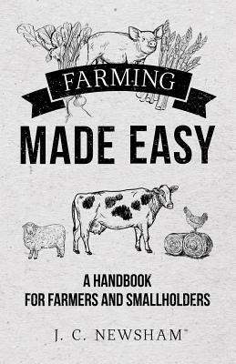 Farming Made Easy - Newsham, J C