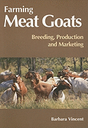 Farming Meat Goats: Breeding, Production and Marketing