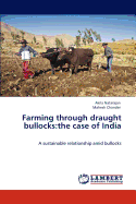 Farming Through Draught Bullocks: The Case of India