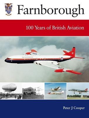 Farnborough: 100 Years of British Aviation - Cooper, Peter J