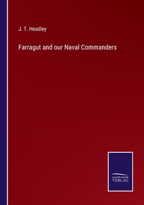 Farragut and our Naval Commanders - Headley, J T