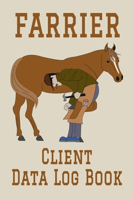 Farrier Client Data Log Book: 6 x 9 Professional Horseshoer Client Tracking Address & Appointment Book with A to Z Alphabetic Tabs to Record Personal Customer Information (157 Pages) - Publishing, Madgav