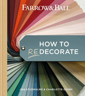 Farrow and Ball How to Redecorate: Transform your home with paint & paper