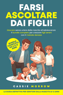 Farsi ascoltare dai figli!: Educare senza urlare dalla nascita all'adolescenza: il bundle completo per crescere figli sereni con il metodo danese