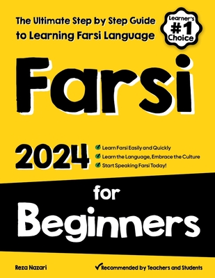 Farsi for Beginners: The Ultimate Step by Step Guide to Learning Farsi Language - Nazari, Reza