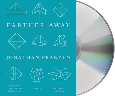 Farther Away: Essays - Franzen, Jonathan (Read by)