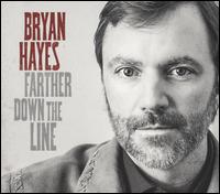 Farther Down the Line - Bryan Hayes