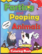 Farting and Pooping Animals Coloring Book: Funny Gift Ideas for Kids Adult Teens Relief Stress and Relaxation
