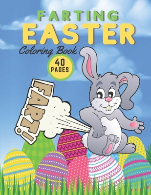 Farting Easter Coloring Book: Spring Relaxing Colouring For Kids 2-4 Ages, Happy And Funny Coloring Book for Boys, Girls, Teens & Adults! Funny Easter Fart Book! - Trojan, Mario