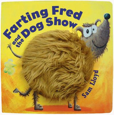 Farting Fred and the Dog Show - Lloyd, Sam