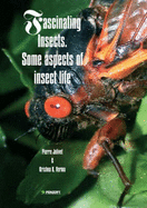 Fascinating Insects: Some Aspects of Insect Life