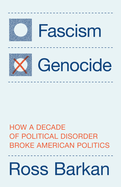 Fascism or Genocide: How a Decade of Political Disorder Broke American Politics