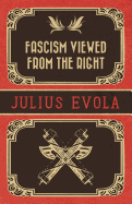 Fascism Viewed from the Right