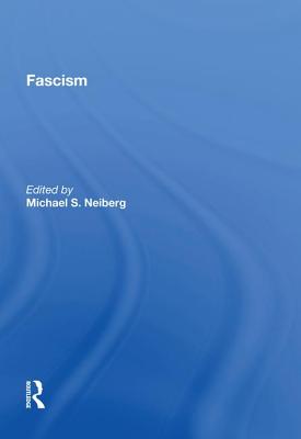 Fascism - Neiberg, Michael S (Editor)