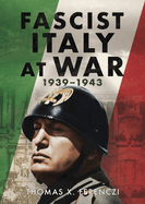 Fascist Italy at War: 1939-1943
