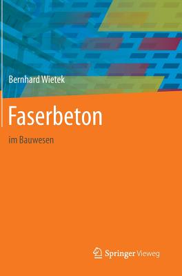 Faserbeton: Im Bauwesen - Wietek, Bernhard