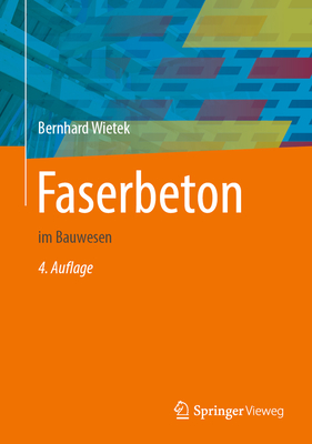 Faserbeton: Im Bauwesen - Wietek, Bernhard