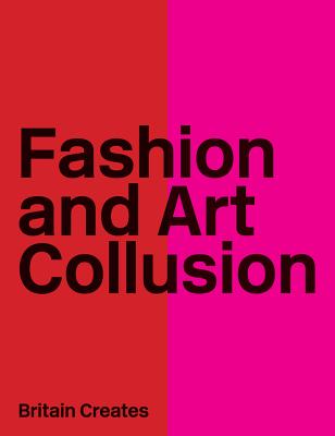 Fashion and Art Collusion - Booth-Clibborn, Edward, and Barnbrook, Jonathan