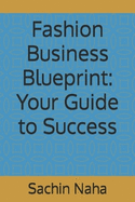 Fashion Business Blueprint: Your Guide to Success