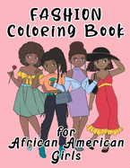 Fashion Coloring Book For African American Girls: Little Brown & Black Girls With Natural Hair In Fun Stylish Beauty Fashion Style