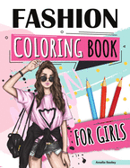 Fashion Coloring Book for Girls Ages 4-8: Fun Coloring Pages for Girls With Beautiful Fashion Designs