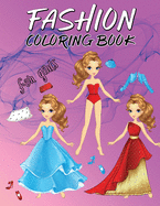 Fashion Coloring Book for Girls: Fun Stylish Fashion and Beauty Coloring Pages for Girls, Gorgeous Fashion Style and Cute Designs