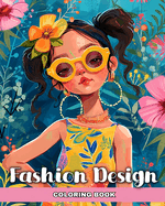 Fashion Design Coloring Book: Fashion Coloring Pages for Girls Ages 8-12, Kids, and Aspiring Designers