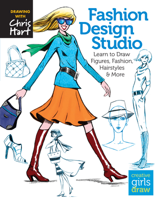 Fashion Design Studio: Learn to Draw Figures, Fashion, Hairstyles & More - Hart, Christopher, Dr.