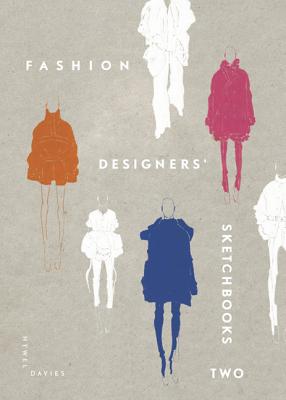 Fashion Designers Sketchbooks 2 - Davies, Hywel