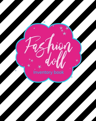 Fashion Doll Inventory Book: Record Your Fabulous Doll Collection Black and White Stripes - Press, Collectors Club