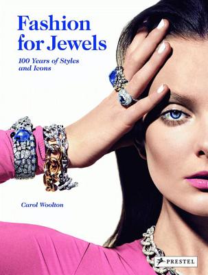 Fashion for Jewels: 100 Years of Styles and Icons - Woolton, Carol